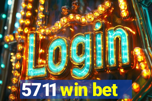 5711 win bet